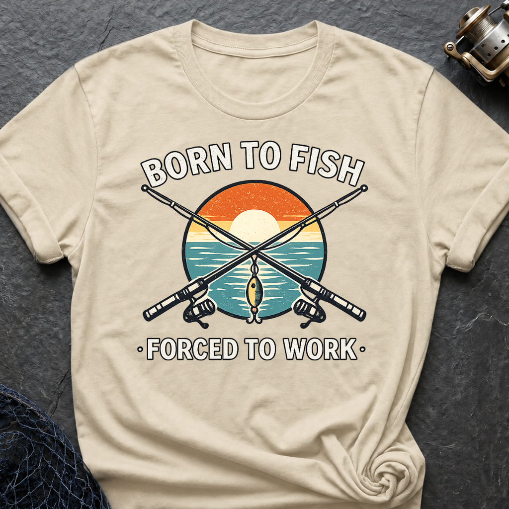 Born To Fish Forced To Work T-Shirt