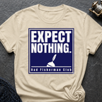 Expect Nothing T-Shirt