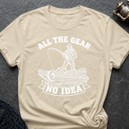 All The Gear No Idea T-Shirt