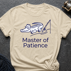 Master Of Patience T-Shirt
