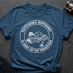 Catching Nothing T-Shirt