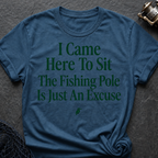 Fishing Pole Excuse T-Shirt