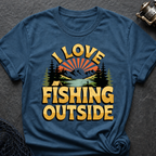 Love Fishing Outside T-Shirt