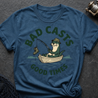 Good Times. Bad Casts T-Shirt