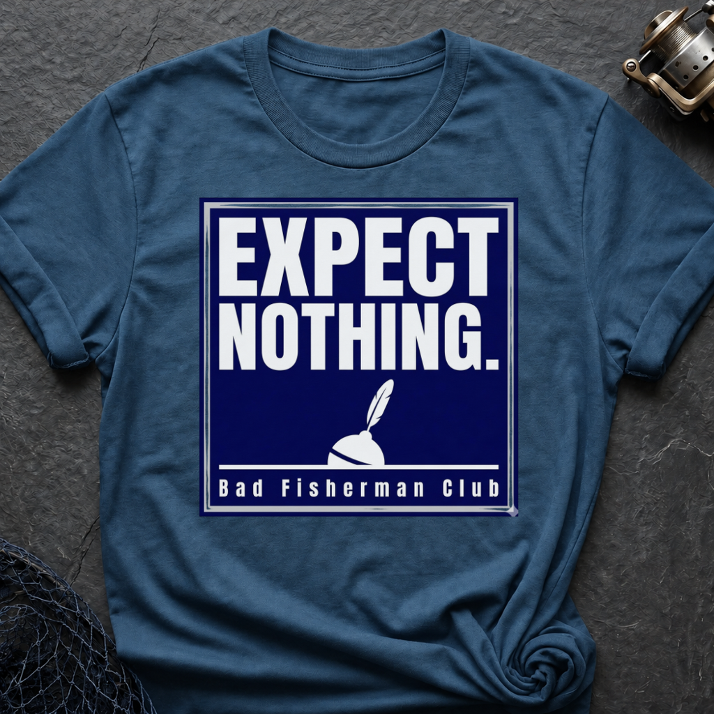 Expect Nothing T-Shirt
