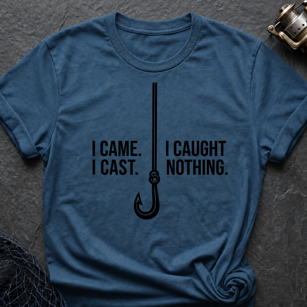 I Came I Cast I Cought Nothing T-Shirt
