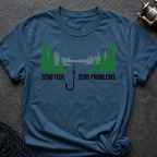 Zero Fish Zero Problems T-Shirt