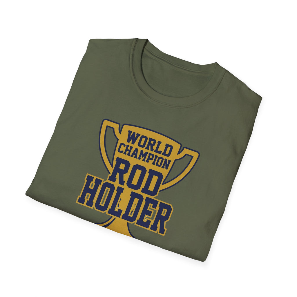 World Champion Rod Holder T-Shirt